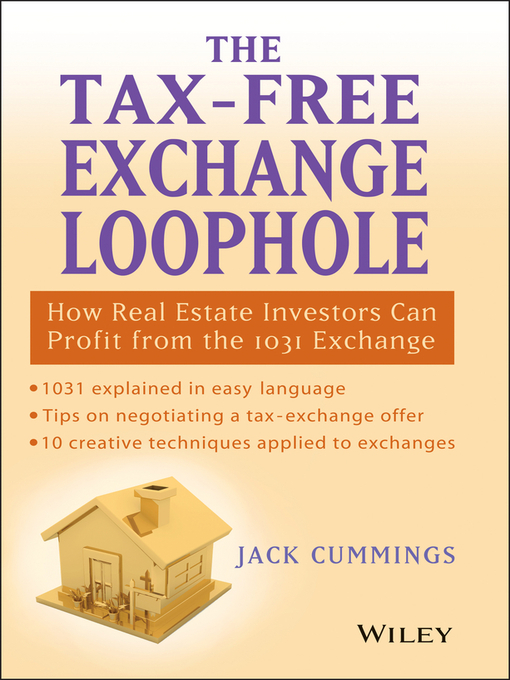 Title details for The Tax-Free Exchange Loophole by Jack Cummings - Available